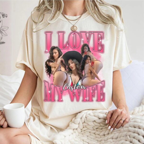 Custom Bootleg Rap Tee, I Love My Wife Shirt, Custom Wife Photo Shirt, Vintage Graphic 90s Tshirt, Valentine's Shirt Gift - Image 2