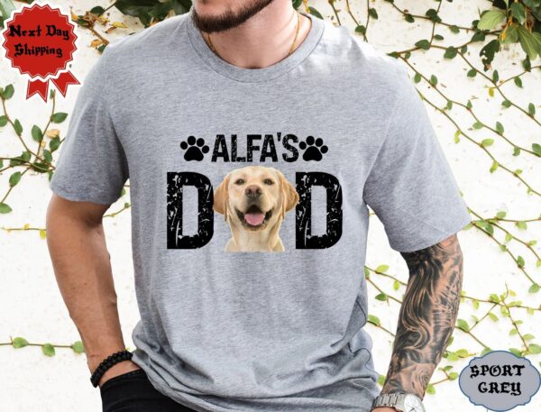 Custom Dog Dad Shirt, Custom Pet Shirt, Fathers Day Gift, Custom Dog Dad Shirt with Pet Names, Dog Owner Tee, Dog Lover Shirt, Dog Photo Tee - Image 3