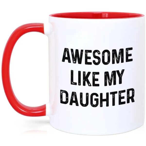 Awesome Like My Daughter Mug, Dad Birthday Gift, Fathers Day Birthday Christmas Gifts - Image 3