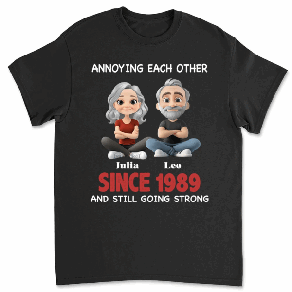 Annoying Each Other - Perfect Couple Gift for All Ages - Personalized Custom Shirt