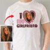 Custom I Love My Girlfriend/Boyfriend Shirt, Valentine’s Day Gift, T- Shirt, Sweater, Hoodie