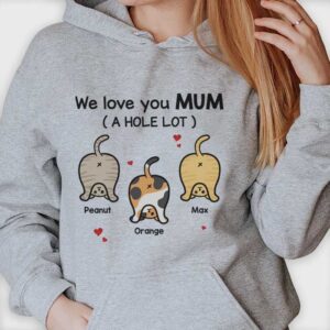 Personalized We Love You Mom A Hole Lot - Gift For Dog Mom - Personalized Unisex T-Shirt – Hoodie – Sweatshirt