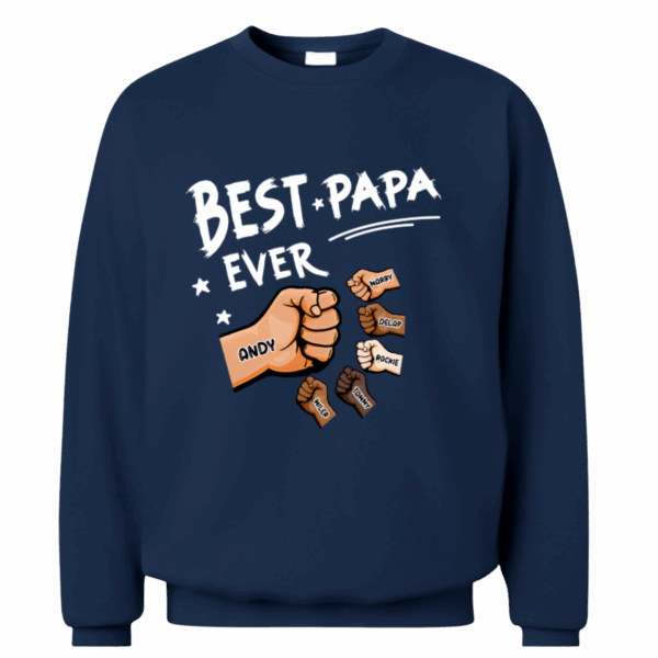 Grandpa Family Personalized Custom - The Best Papa Ever - Father's Day, Birthday Gift For Dad Unisex T-shirt, Sweatshirt , Hoodie