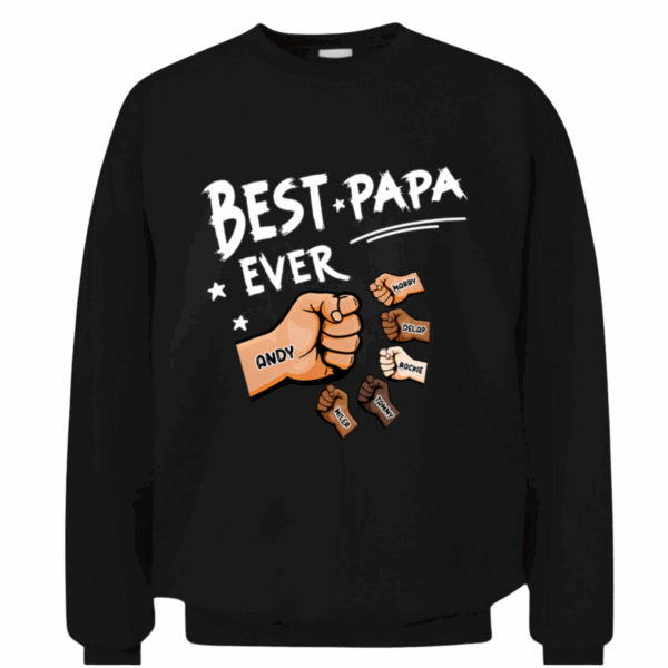 Grandpa Family Personalized Custom - The Best Papa Ever - Father's Day, Birthday Gift For Dad Unisex T-shirt, Sweatshirt , Hoodie