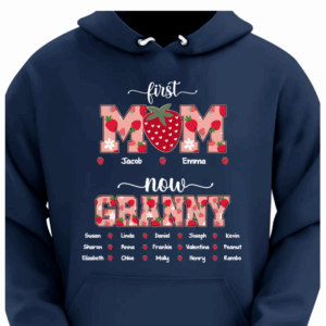 Personalized Gift First Mom Now Grandma Berry Theme Shirt – Hoodie – Sweatshirt