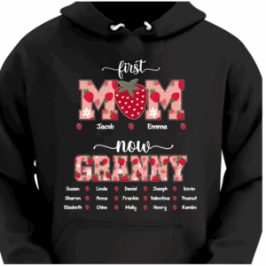 Personalized Gift First Mom Now Grandma Berry Theme Shirt – Hoodie – Sweatshirt