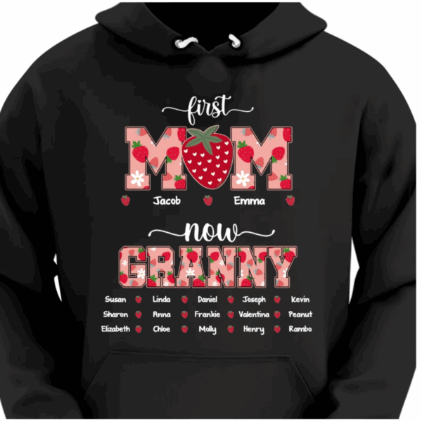 Personalized Gift First Mom Now Grandma Berry Theme Shirt – Hoodie – Sweatshirt
