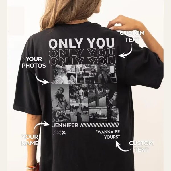 Only You Shirt, Only You Photo Shirt, Girlfriend Collage T-Shirt, Girlfriend Tshirt Only You, Valentines Custom Photo Shirt, Boyfriend Shirt, SKUS07008 Casual Menswear Top Graphic Personalized custom shirt women