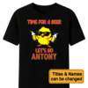 Custom Time For A Beer Let's Go – Personalized Unisex T Shirt – Sweatshirt – Hoodie