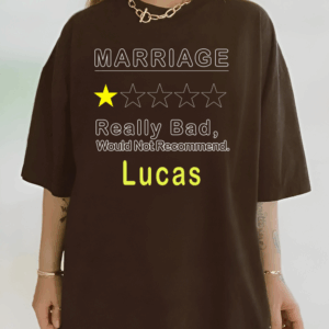 Custom Marriage Really Bad, Would Not Recommend – Personalized Unisex T Shirt – Sweatshirt – Hoodie