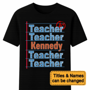 Custom Teacher Name Shirt – A+ Teacher Repeated Design – Gift for Teachers, Back to School, Teacher Appreciation