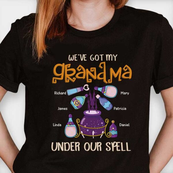 We've Got My Nana Under Our Spell – Personalized T Shirt – Sweatshirt – Hoodie
