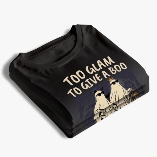 Too Glam To Give A Boo Halloween - Personalized T Shirt, Sweatshirt, Hoodie - Image 5