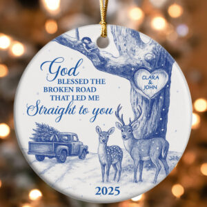 God Blessed The Broken Road That Led Me Straight To You – Personalized Ceramic Christmas Ornament