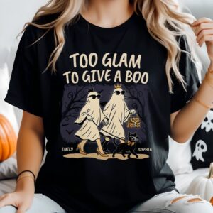 Too Glam To Give A Boo Halloween - Personalized T Shirt, Sweatshirt, Hoodie