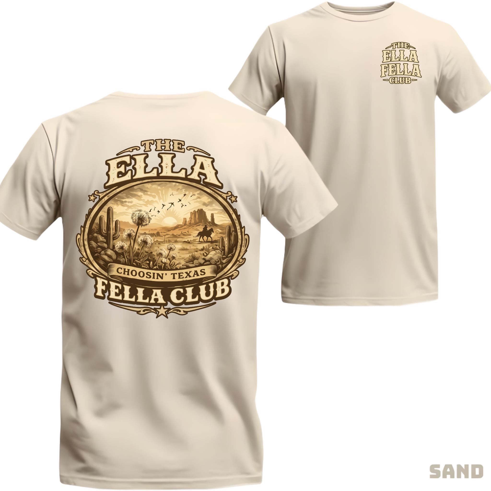The Ella Fella Club Shirt Choosin Texas Western Graphic Tee Vintage Cowboy Desert Shirt Funny Country Lifestyle T Shirt SKUTHAEVIC