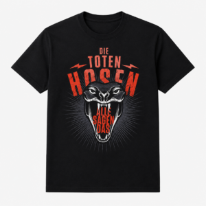 Die Toten Hosen Alle Sagen Das 2023 Tour TShirt