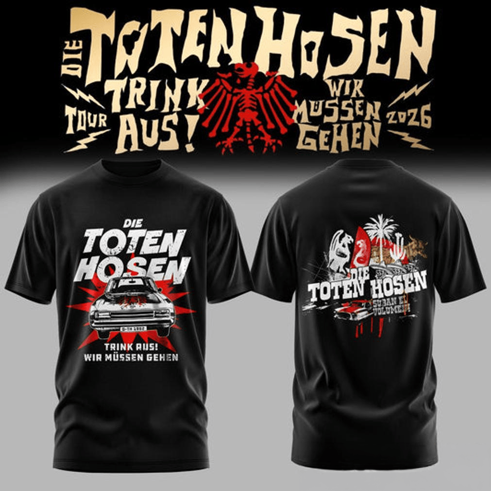 Die Toten Hosen Merch Trink Aus Wir Mussen Gehen Tour 2026 T-Shirt