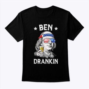 Ben Drankin Shirt 4th Of July T-shirt