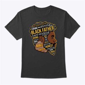 Black Father Hard Working Giving Awesome Happy Fathers Day Shirt