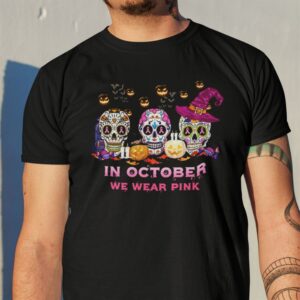Breast Cancer In October We Wear Pink Shirt Halloween
