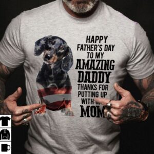 Dachshund Shirt Happy Fathers Day My Amazing Daddy