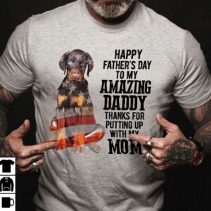 Dobermann Shirt Happy Fathers Day My Amazing Daddy