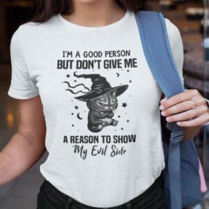 Dont Give Me A Reason To Show My Evil Side Shirt Halloween