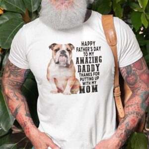 English Bulldog Shirt Happy Fathers Day My Amazing Daddy