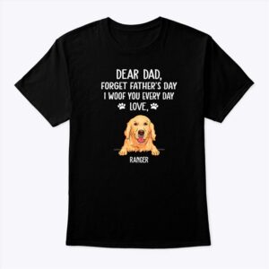Forget Fathers Day Golden Retriever Personalized Shirt