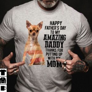 Funny Chihuahua Shirt Happy Fathers Day My Amazing Daddy