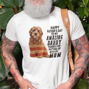 Goldendoodle Shirt Happy Fathers Day My Amazing Daddy
