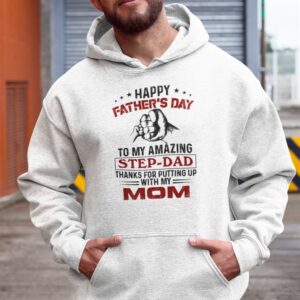 Alternative view of Happy Fathers Day To My Amazing Step Dad Shirt