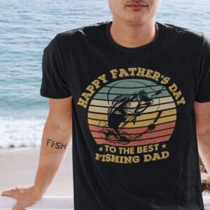 Happy Fathers Day To The Best Fishing Dad T Shirt