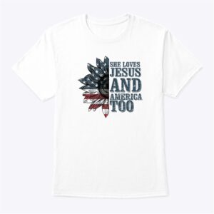 Loves Jesus And America Too Shirt 4th Of July T-shirt