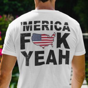 Merica Fuck Yeah 4th Of July Shirt