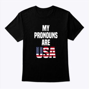 My Pronouns Are Usa 4th Of July Shirt