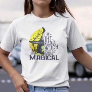 Nana Witch Shirt Its Like A Normal Nana Haloween Shirt