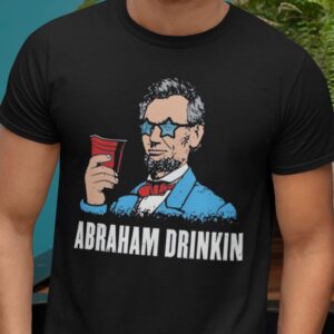 Patriotic Abraham Drinkin 4th Of July Shirt