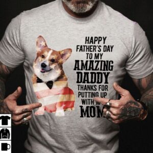 Pembroke Welsh Corgi Shirt Happy Fathers Day My Amazing Daddy