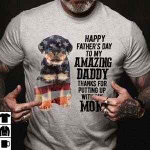 Rottweiler Shirt Happy Fathers Day My Amazing Daddy