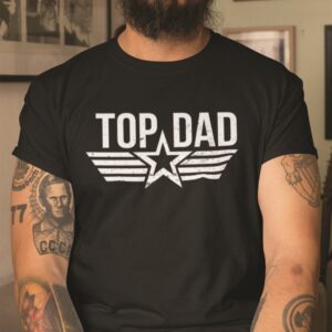 Top Dad Shirt Happy Fathers Day
