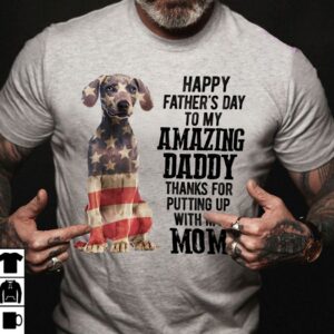 Weimaraner Shirt Happy Fathers Day My Amazing Daddy